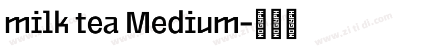 milk tea Medium字体转换 milk tea Medium字体转换